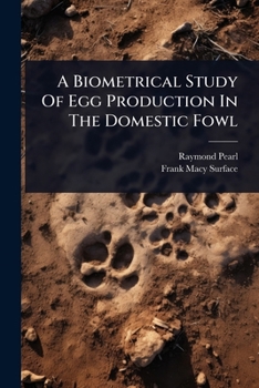 Paperback A Biometrical Study Of Egg Production In The Domestic Fowl Book
