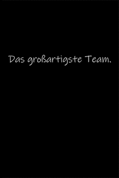 Das großartigste Team.: Tagebuch oder Notizbuch (6x9 Zoll) mit 120 gepunkteten Seiten. (German Edition)