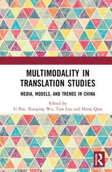 Hardcover Multimodality in Translation Studies: Media, Models, and Trends in China Book