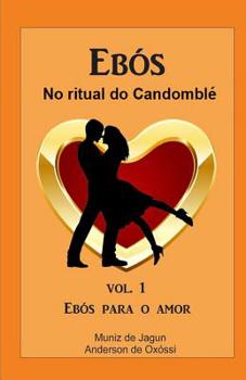 Paperback Ebós no Ritual do Candomblé: Vol. 1 - Ebós para o amor - 2a Edição [Portuguese] Book