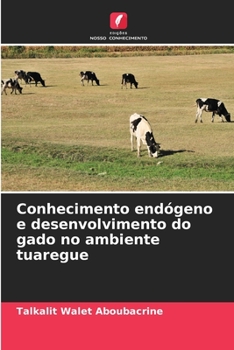 Paperback Conhecimento endógeno e desenvolvimento do gado no ambiente tuaregue [Portuguese] Book