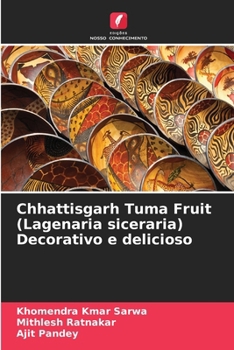 Paperback Chhattisgarh Tuma Fruit (Lagenaria siceraria) Decorativo e delicioso [Portuguese] Book