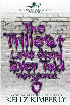 The Trillest Love Story Ever Told 3: Phyre x Supreme