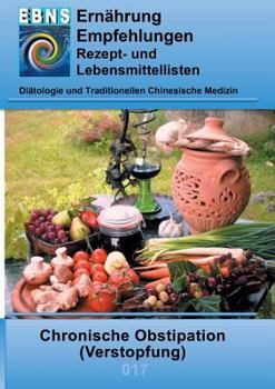 Ernährung bei Chronischer Obstipation (Verstopfung): Diätetik - Gastrointestinaltrakt - Dünndarm und Dickdarm - Chronische Obstipation (Verstopfung)