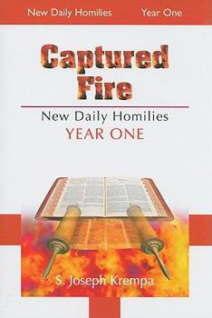 Paperback Captured Fire: New Daily Homilies, Year One Book