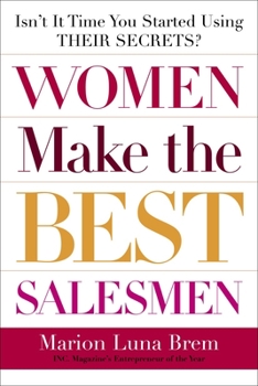Paperback Women Make the Best Salesmen: Isn't it Time You Started Using their Secrets? Book