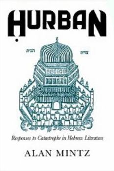 Paperback Hurban: Responses to Catastrophe in Hebrew Literature Book