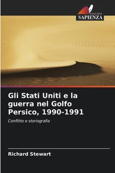 Paperback Gli Stati Uniti e la guerra nel Golfo Persico, 1990-1991 [Italian] Book