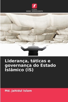 Paperback Liderança, táticas e governança do Estado Islâmico (IS) [Portuguese] Book