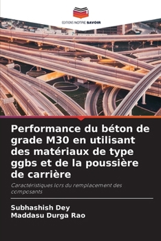 Paperback Performance du béton de grade M30 en utilisant des matériaux de type ggbs et de la poussière de carrière [French] Book