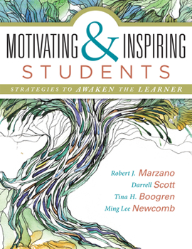 Paperback Motivating & Inspiring Students: Strategies to Awaken the Learner - Helping Students Connect to Something Greater Than Themselves Book