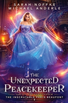 The Unexpected Peacekeeper - Book #9 of the Inscrutable Paris Beaufont