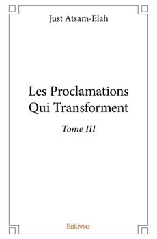 Paperback Les Proclamations qui transforment - Tome 3 [French] Book