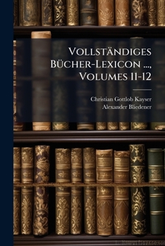 Paperback Vollständiges Bücher-Lexicon ..., Volumes 11-12 [German] Book