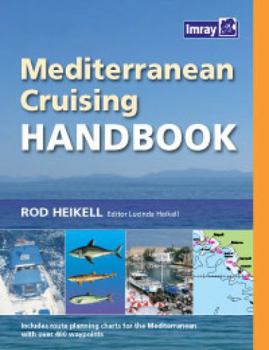Mediterranean Cruising Handbook: The Companion to the Imray Mediterranean Almanac