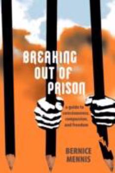 Paperback Breaking Out of Prison: A Guide to Consciousness, Compassion, and Freedom Book