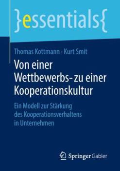 Paperback Von Einer Wettbewerbs- Zu Einer Kooperationskultur: Ein Modell Zur Stärkung Des Kooperationsverhaltens in Unternehmen [German] Book