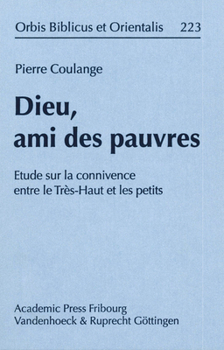 Dieu, Ami Des Pauvres: Etude Sur La Connivence Entre Le Tres-Haut Et Les Petits