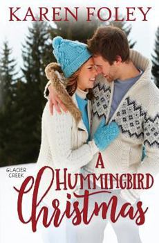 A Hummingbird Christmas - Book #0 of the Glacier Creek