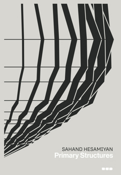 Hardcover Sahand Hesamiyan: Primary Structures Book