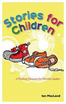 Paperback Stories for Children: A Practical Resource for Worship Leaders Book