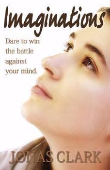 Hardcover Imaginations: Dare to Win the Battle Against Your Mind. Book