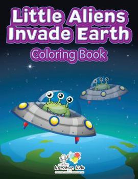 Paperback Little Aliens Invade Earth Coloring Book