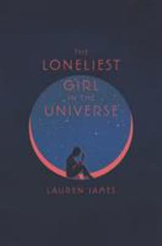 Hardcover The Loneliest Girl in the Universe Book