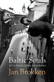 Paperback Baltic Souls: Fate in Estonia, Latvia, and Lithuania Book