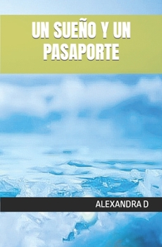 Paperback Un Sueño Y Un Pasaporte [Spanish] Book