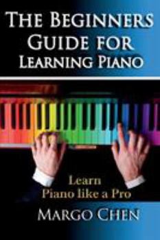 Paperback Learn Piano: The Beginners Guide for Learning Piano: The Guide to Learn Piano Like a Pro Book