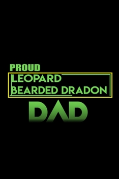 Proud Leopard Bearded Dragon Dad: Food Journal Track Your Meals Eat Clean And Fit Breakfast Lunch Diner Snacks Time Items Serving Cals Sugar Protein Fiber Carbs Fat 110 Pages 6 X 9 In 15.24 X 22.86 Cm
