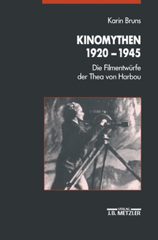 Paperback Kinomythen 1920-1945: Die Filmentwürfe Der Thea Von Harbou [German] Book