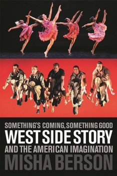 Paperback Something's Coming, Something Good: West Side Story and the American Imagination Book