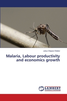 Paperback Malaria, Labour productivity and economics growth Book