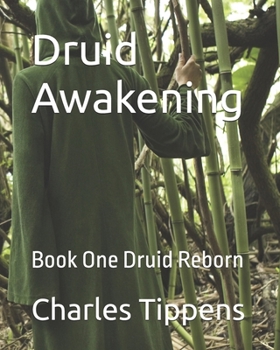 Paperback Druid Awakening: Book One Druid Reborn Book