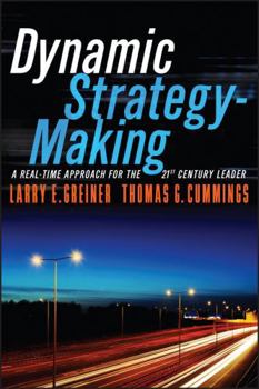 Paperback Dynamic Strategy-Making: A Real-Time Approach for the 21st Century Leader Book
