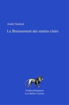 Le Bruissement Des Matins Clairs: Propos d'Un Traducteur
