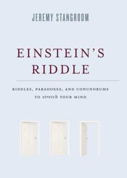 Hardcover Einstein's Riddle: Riddles, Paradoxes, and Conundrums to Stretch Your Mind Book