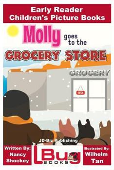 Paperback Molly Goes to the Grocery Store - Early Reader - Children's Picture Books Book