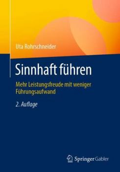 Paperback Sinnhaft Führen: Mehr Leistungsfreude Mit Weniger Führungsaufwand [German] Book