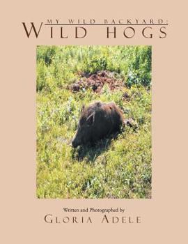 Paperback My Wild Backyard: Wild Hogs Book