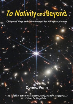 Paperback To Nativity and Beyond - Christmas Plays and Other Dramas for All-age Audiences Book