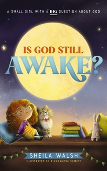 Board book Is God Still Awake?: A Small Girl with a Big Question about God Book