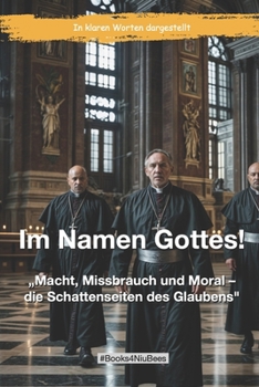 Paperback Im Namen Gottes!: Macht, Missbrauch und Moral - die Schattenseiten des Glaubens [German] Book