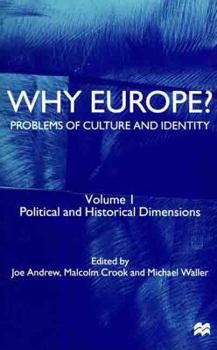 Hardcover Why Europe? Problems of Culture and Identity, Volume 1: Political and Historical Dimensions Book