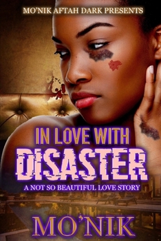 Paperback In Love With Disaster: A Not So Beautiful Love Story Book