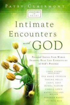 Paperback Intimate Encounters with God: Personal Stories from Women Sharing Real-Life Experiences of God's Presence Book