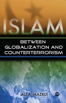 Paperback Islam Between Globalization and Counter-terrorism Book