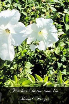 Paperback Familiar Instructions On Mental Prayer Book